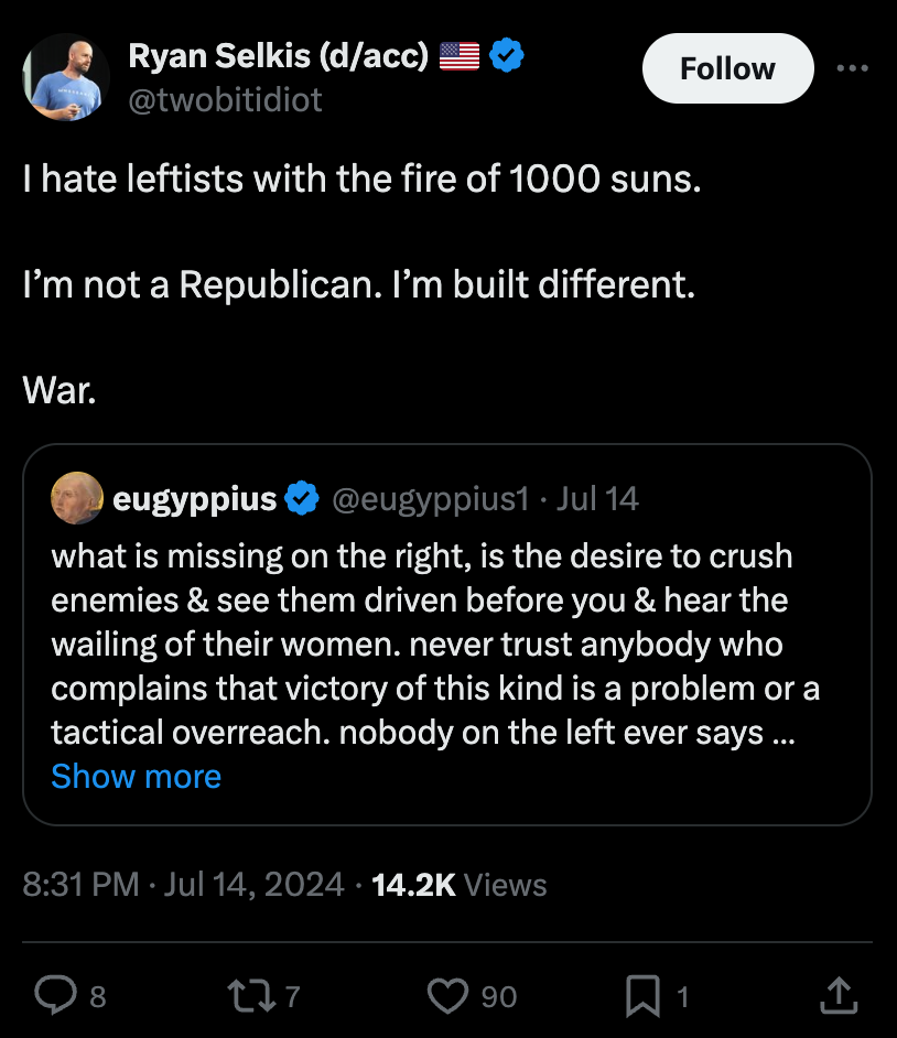Tweet by Ryan Selkis: "I hate leftists with the fire of 1000 suns.
I’m not a Republican. I’m built different.
War."